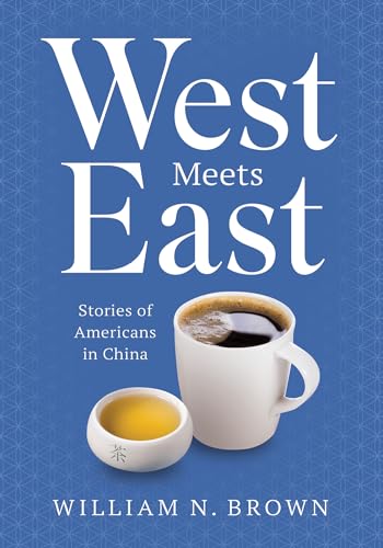 West Meets East: Stories of Americans in China (English Edition)