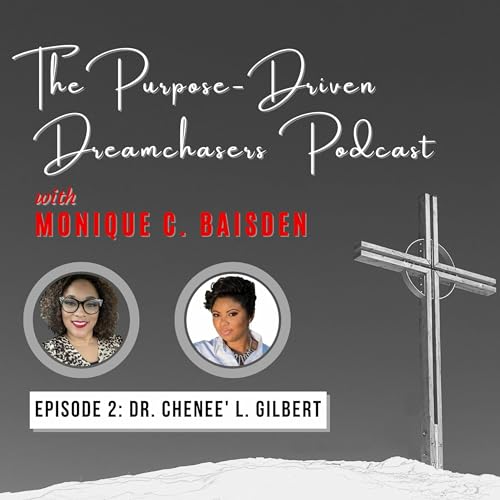 Page de couverture de Episode 002: Dr. Chenee' L. Gilbert