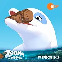Zoom - Der wei&szlig;e Delfin. Das Original-H&ouml;rspiel zur TV-Serie: Zoom - Der wei&szlig;e Delfin