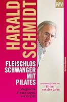 Fleischlos schwanger mit Pilates: Erfolgreiche Frauen sagen, wie es geht 3462042939 Book Cover