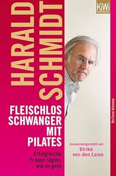 Paperback Fleischlos schwanger mit Pilates: Erfolgreiche Frauen sagen, wie es geht. Zusammengestellt von Ulrike von den Laien. [German] Book