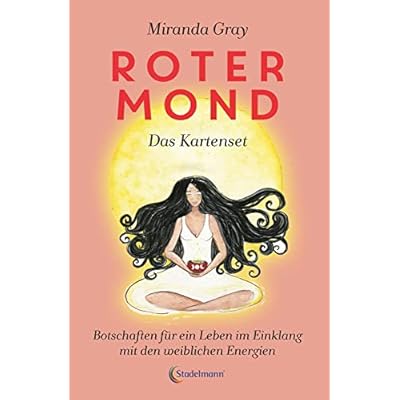Roter Mond - das Kartenset: Botschaften f&uuml;r ein Leben im Einklang mit den weiblichen Energien - Erwecke die G&ouml;ttin in Dir