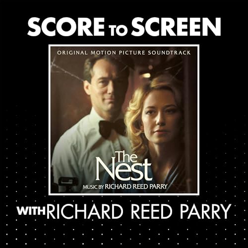 Score to Screen with Richard Reed Parry (The Nest)