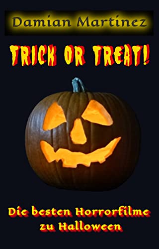 Trick or Treat!: Die besten Horrorfilme zu Halloween (German Edition)