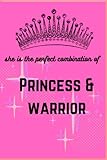  Perfect Combination Of Princess & Warrior Journal: Tiara and sparkles notebook journal
