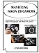 Produktbild MASTERING NIKON Z8 CAMERA: Comprehensive Guide: From Novice to Expert in Digital Photography with Nikon Z8