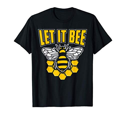 Let It Bee Funny Bee Maglietta