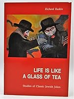 Life is Like a Glass of Tea: Studies of Classic Jewish Jokes 0827604378 Book Cover