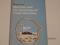 Marxism and the Sociology of Trade Unionism 0902818155 Book Cover