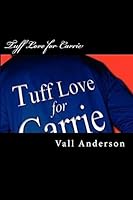 Tuff Love for Carrie 1511922273 Book Cover