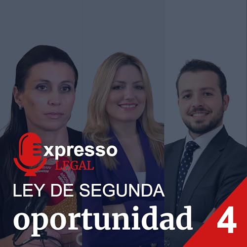 Expresso Legal 1x04 Segunda Oportunidad: cuando las deudas te impiden vivir
