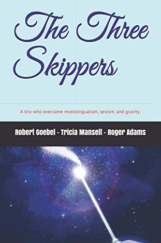 The Three Skippers: A trio who overcame monolingualism, sexism, and gravity. The Three Skippers: A trio who overcame monolingualism, sexism, and gravity.