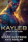 Kayleb (Mated to the Alien Book 6)
