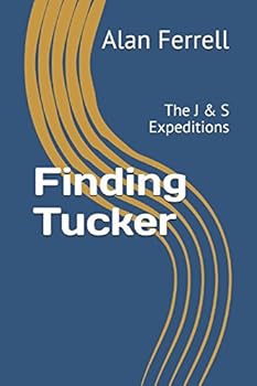 Finding Tucker: The J & S Expeditions