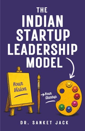 The Indian Startup Leadership Model: Startup Leadership, Founder Mindset & Business Growth Strategies | A Practical Guide for Entrepreneurs, Founders & Business Leaders image 5