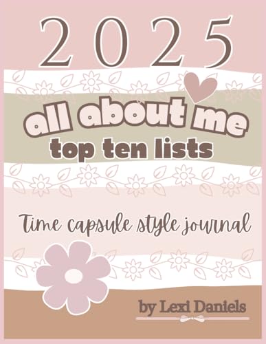 2025 All About Me Top Ten Lists: Time Capsule Style Journal for Her
