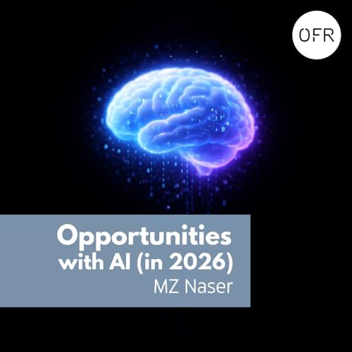 241 - Opportunities with AI (in 2026) with MZ Naser