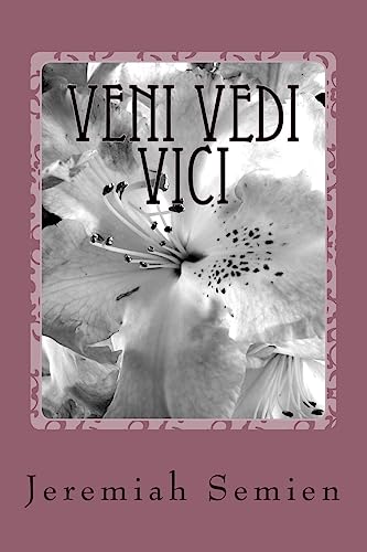 Veni Vedi Vici: The Memiors Of Jeremiah Semien