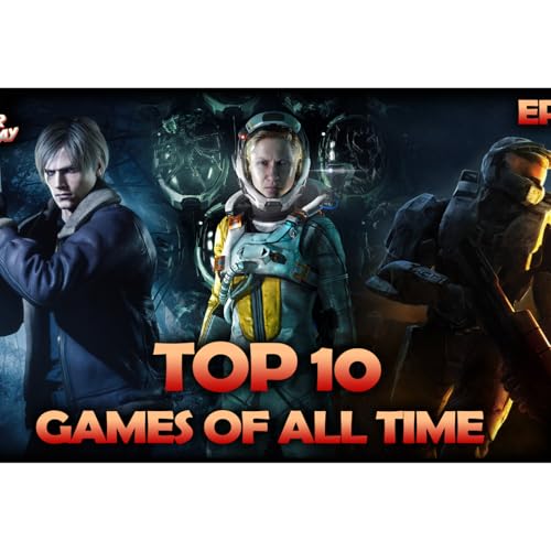 RANKING OUR TOP 10 GAMES OF ALL TIME