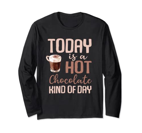 Heute ist eine heiße Schokolade Art von Day Hot Cocoa Cozy Langarmshirt Cover
