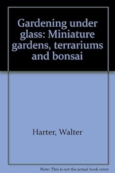 Paperback Gardening under glass: Miniature gardens, terrariums and bonsai Book