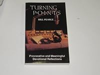 Turning points: Provacative and meaningful reflections / by Bill Pearce B0006RN1X0 Book Cover