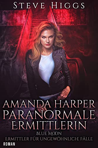 Amanda Harper Paranormale Ermittlerin: Blue Moon - Ermittler für ungewöhnliche Fälle