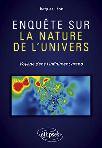 Télécharger Enquête sur la nature de l'univers - Voyage dans l'infiniment grand PDF Ebook En Ligne