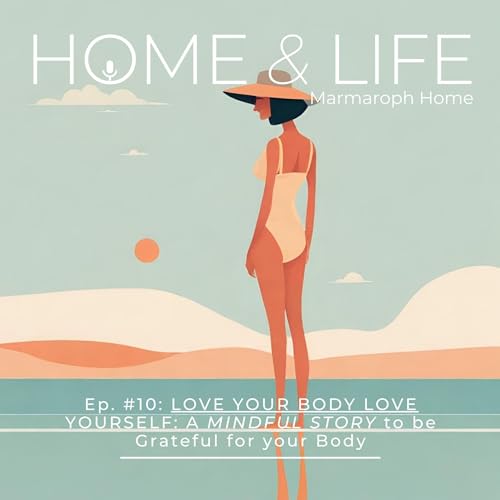 『EP 10: LOVE YOURSELF LOVE YOUR BODY: A Mindful Story to be Grateful for Your Body』のカバーアート