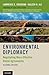 Environmental Diplomacy: Negotiating More Effective Global Agreements