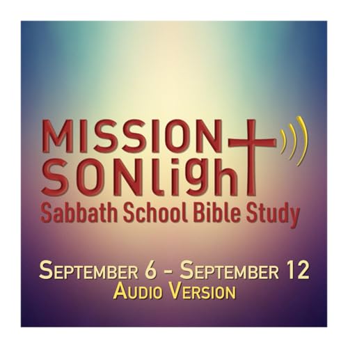 September 6 - September 12 MS Sabbath School Bible Study Q3 2025 Week 11