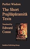 Perfect Wisdom: The Short Prajnaparamita Texts