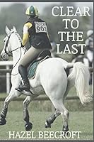 Clear To The Last 1521764778 Book Cover