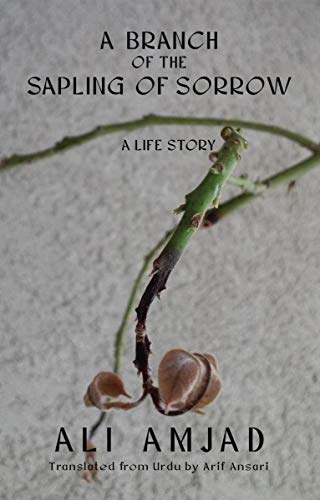 A Branch of the Sapling of Sorrow: A Life Story