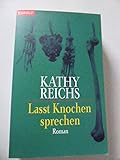 lasst knochen sprechen zusammenfassung  Lasst Knochen sprechen von Reichs. Kathy (2002) Taschenbuch