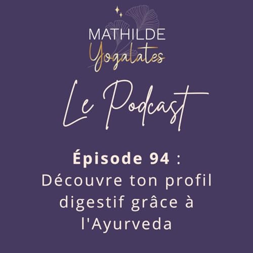 『94 : Découvre ton profil digestif grâce à l'Ayurveda』のカバーアート