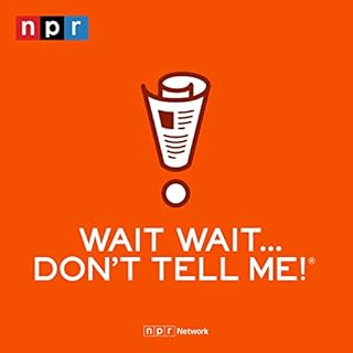 Wait Wait... Don't Tell Me! Audiobook By NPR cover art