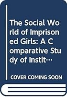 Social World of Imprisoned Girls 0471297356 Book Cover
