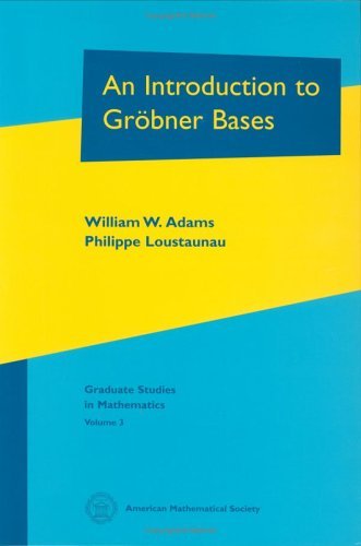 An Introduction to Gröbner Bases (Graduate Studies in Mathematics)