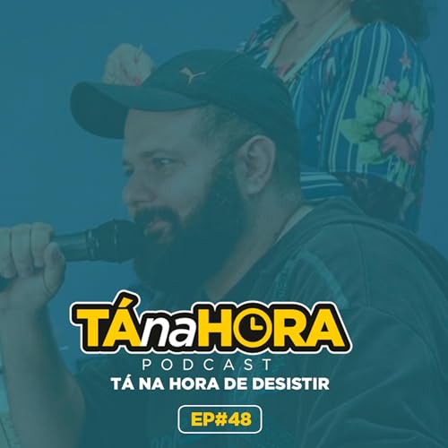 TNH #48 - Tá na Hora de Desistir com Wesley Zoppe Podcast Por capa