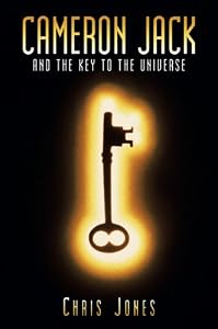 Cameron Jack and the Key to the Universe (The Cameron Jack Trilogy Book 1) (English Edition)