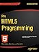 Pro HTML5 Programming: Powerful APIs for Richer Internet Application Development (Expert's Voice in Web Development)