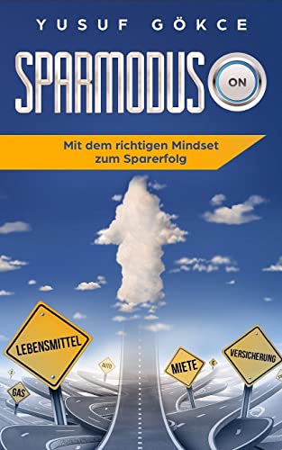 Sparmodus ON: Mit dem richtigen Mindset zum Sparerfolg (German Edition)