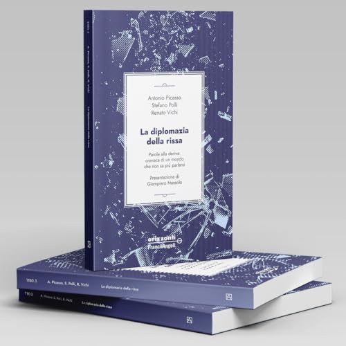 La Diplomazia Della Rissa. Parole Alla Deriva: Cronaca Di Un Mondo Che Non Sa Più Parlarsi - 2