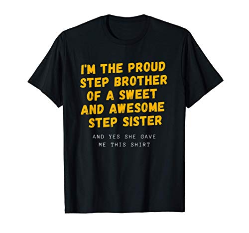 Funny Gift For Stepbrother From Stepsister Make A Great Gag T-Shirt