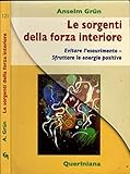 Le Sorgenti Della Forza Interiore. Evitare L'esaurimento. Sfruttare Le Energie Positive - 2