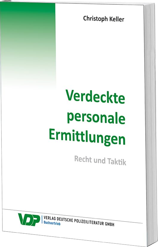 Verdeckte personale Ermittlungen: Recht und Taktik (VDP-Fachbuch)
