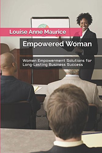 Empowered Woman: Women Empowerment Solutions for Long-Lasting Bus...