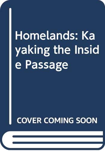 Homelands: Kayaking the Inside Passage 0452280087 Book Cover
