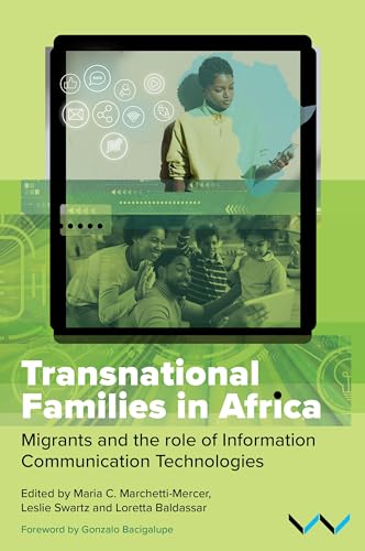 Transnational Families in Africa: Migrants and the role of Information Communication Technologies